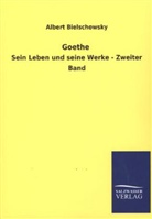 Albert Bielschowsky - Goethe. Bd.2