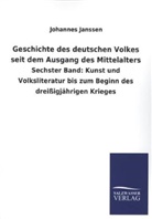 Johannes Janssen - Geschichte des deutschen Volkes seit dem Ausgang des Mittelalters. Bd.6