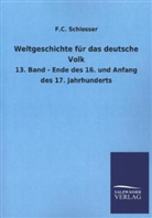 F C Schlosser, F. C. Schlosser, F.C. Schlosser - Weltgeschichte für das deutsche Volk. Bd.13
