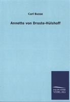 Carl Busse - Annette von Droste-Hülshoff