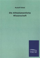 Rudolf Kittel - Die Alttestamentliche Wissenschaft