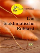 Jean Huntziger, Ing Hedrich, Ingo Hedrich - Die bioklimatische Rohkost