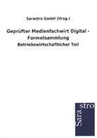 Sarastro GmbH (Hrsg ), Sarastro GmbH (Hrsg., Sarastro GmbH (Hrsg. ) - Geprüfter Medienfachwirt Digital - Formelsammlung