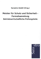 Sarastro GmbH (Hrsg ), Sarastro GmbH (Hrsg., Sarastro GmbH (Hrsg. ) - Meister für Schutz und Sicherheit - Formelsammlung