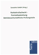 Sarastro GmbH (Hrsg ), Sarastro GmbH (Hrsg., Sarastro GmbH (Hrsg. ) - Verkehrsfachwirt - Formelsammlung
