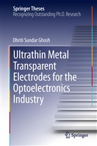 Dhriti Sundar Ghosh - Ultrathin Metal Transparent Electrodes for the Optoelectronics Industry