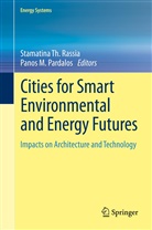 M Pardalos, M Pardalos, Panos M. Pardalos, Stamatina T. Rassia, Stamatina Th. Rassia, Stamatin Th Rassia... - Cities for Smart Environmental and Energy Futures