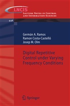 Ramo Costa-Castelló, Ramon Costa-Castelló, Germán Andrés Ramos Fuentes, Josep Maria Olm Miras, Josep M Olm, Josep M. Olm... - Digital Repetitive Control under Varying Frequency Conditions