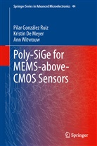 Kristi De Meyer, Kristin De Meyer, Pila Gonzalez Ruiz, Pilar Gonzalez Ruiz, Pilar González Ruiz, A Witvrouw... - Poly-SiGe for MEMS-above-CMOS Sensors