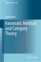 Andrei Rodin - Axiomatic Method and Category Theory