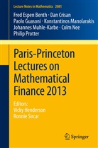 Fred Espe Benth, Fred Espen Benth, Da Crisan, Dan Crisan, Paolo Guasoni, Paolo et al Guasoni... - Paris-Princeton Lectures on Mathematical Finance 2013