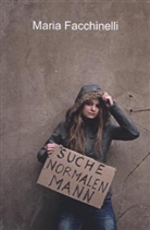 Maria Facchinelli - Suche normalen Mann