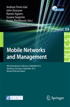 Ramón Agüero, Ramón Agüero et al, Kostas Pentikousis, Susana Sargento, Joh Strassner, John Strassner... - Mobile Networks and Management