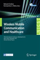 Balwan Godara, Balwant Godara, Konstantina S Nikita, Konstantina S. Nikita, S Nikita, S Nikita - Wireless Mobile Communication and Healthcare