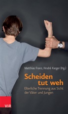 Matthia Franz, Matthias Franz, Karger, Karger, Andre Karger, André Karger - Scheiden tut weh