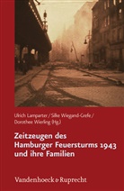 Sabine u a Börsch, Antj Haag, Antje Haag, Ulric Stuhr, Ulrich Stuhr, Ulrich Lamparter... - Zeitzeugen des Hamburger Feuersturms 1943 und ihre Familien