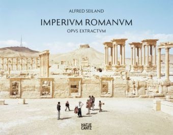  Seilan, Alfred Seiland,  Trier, Marcus Trier, Alfred Seiland - Imperium Romanum - Opus Extractum