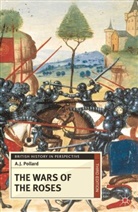 A J Pollard, A. J. Pollard, A.j. Pollard, Anthony James Pollard, Prof Anthony James Pollard - The Wars of the Roses