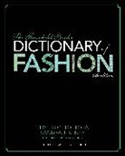 Sandra Keiser, Sandra (Mount Mary University Keiser, Sandra J. Keiser, Phyllis G Tortora, Phyllis G. Tortora, Phyllis G. (Queens College Tortora... - The Fairchild Books Dictionary of Fashion