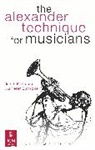 Peter Buckoke, Judith Kleinman, Judith Buckoke Kleinman - The Alexander Technique for Musicians