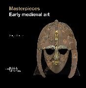 Sonja Marzinik, Sonja Marzinzik,  Marzinzik Sonja - Masterpieces of Early Medieval Art : Late Roman, Byzantine and Early Medieval Art