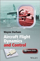 Durham, Jennifer L. Durham, W Durham, Wayne Durham, Wayne (Virginia Polytechnic Institute and Durham, Wayne (Virginia Polytechnic Institute and State University Durham - Aircraft Flight Dynamics and Control