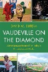 David M. Sutera - Vaudeville on the Diamond