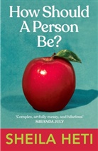 Sheila Heti - How Should a Person Be?