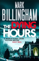 Mark Billingham, Mark Billingham Ltd - The Dying Hours