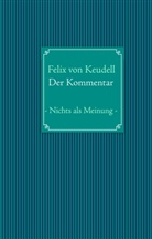 Felix von Keudell - Der Kommentar