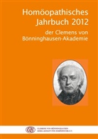 Akademi Clemens von Bönninghausen-Gesell, Akademie Clemens von Bönninghausen-Gesell, Clemens von Bönninghausen-Gesellschaft f. Homöoathik e.V., Akademie Clemens von Bönninghausen-Gesellschaft für Homöopathik e. V., Akademie Clemens von Bönninghausen-Gesellschaft für Homöopathik e.V. - Homöopathisches Jahrbuch 2012