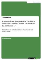 Laura Moser - Romananalysen: Joseph Roths "Die Flucht ohne Ende" und Leo Perutz' "Wohin rollst du, Äpfelchen..."