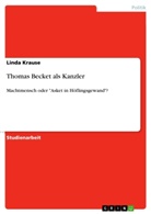 Linda Krause - Thomas Becket als Kanzler