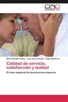 Mart Estrada Guillén, Marta Estrada Guillén, Juan Carlo Fandos, Juan Carlos Fandos, Monferr, Diego Monferrer - Calidad de servicio, satisfacción y lealtad