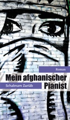 Shabnam Zariab, Schabnam Zariâb - Mein afghanischer Pianist