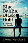 Daniel Metcalfe - Blue Dahlia, Black Gold