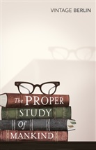 Isaiah Berlin - The Proper Study of Mankind