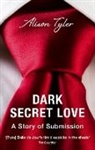 Alison Tyler, Tyler Alison - Dark Secret Love: A Story of Submission