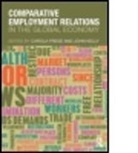 Carola Frege, Carola M. Kelly Frege, Carola Frege, Carola M. Frege, John Kelly - Comparative Employment Relations in the Global Economy
