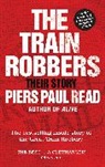 Piers Paul Read - The Train Robbers