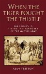 Alan Tritton - When the Tiger Fought the Thistle