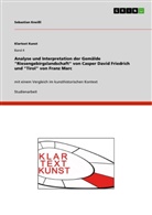 Sebastian Kneißl - Analyse und Interpretation der Gemälde "Riesengebirgslandschaft" von Casper David Friedrich und "Tirol" von Franz Marc