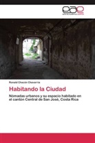 Ronald Chacón Chavarría - Habitando la Ciudad