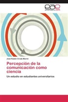 José Rubén Croda Marini - Percepción de la comunicación como ciencia