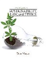 Don Mayer, Donald Mayer, Roger Miller - Student Guide to Sustainabillity, Law, and Ethics