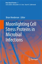 Bria Henderson, Brian Henderson - Moonlighting Cell Stress Proteins in Microbial Infections