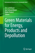 Eric Lichtfouse, Didier Robert, Ja Schwarzbauer, Jan Schwarzbauer - Green Materials for Energy, Products and Depollution