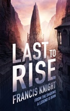 Francis Knight, Knight Francis - Last to Rise