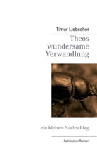 Timur Liebscher - Theos wundersame Verwandlung