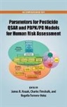 James P (EDT)/ Timchalk Knaak, James P. Knaak, James P Knaak, James P. Knaak, Charles Timchalk, Timchalk Charles... - Parameters for Pesticide Qsar and Pbpk;Pd Models for Human Risk
